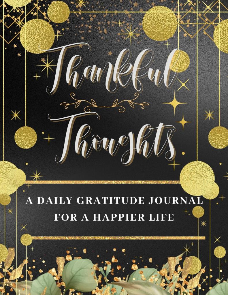 Thankful Thoughts: A Daily Gratitude Journal For A Happier Life PDF Printable