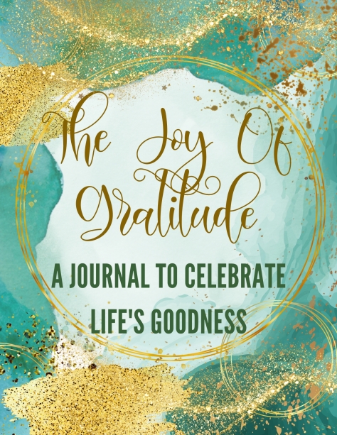 The Joy Of Gratitude: A Journal To Celebrate Life's Goodness PDF Printable